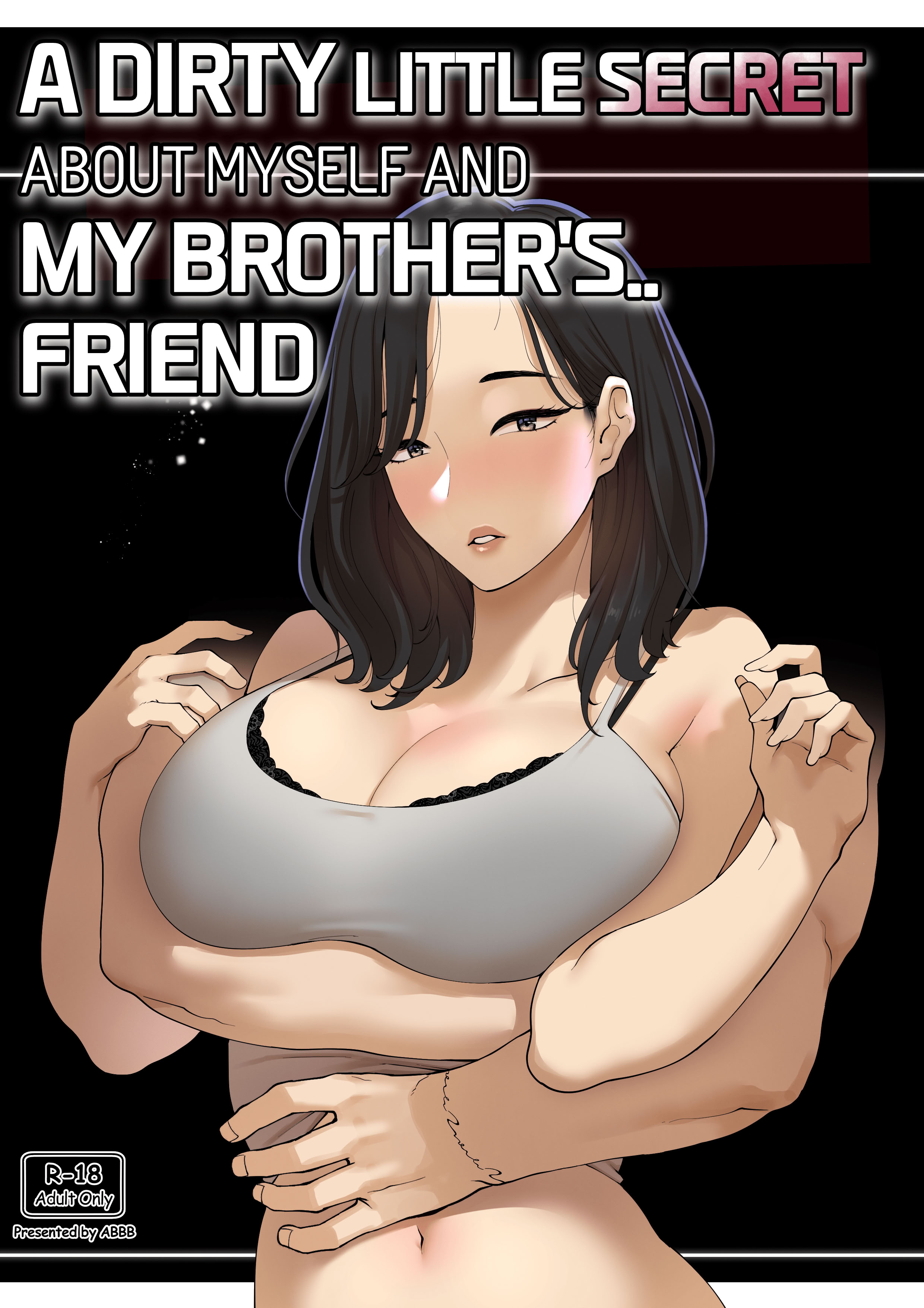 [日本漫画] [ABBB] A dirty little secret about myself and my brother's.. friend 单本,巨乳大奶,全彩,内射中出#[28P]-1